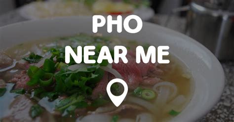 pho near me|pho restaurants near me current location.